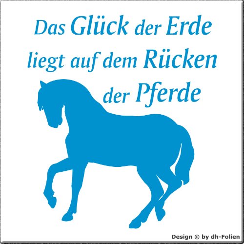 wall-refine WS-00160 | DAS GLÜCK DER Erde LIEGT AUF DEM RÜCKEN DER Pferde | Premium Wandtattoo Wandaufkleber der Extra-Klasse, 50 x 57 cm himmelblau, seidenmatter Glanz