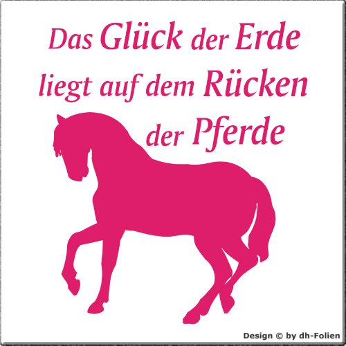 wall-refine WS-00160 | DAS GLÜCK DER ERDE LIEGT AUF DEM RÜCKEN DER PFERDE | Premium Wandtattoo Wandaufkleber der Extra-Klasse, 50 x 57 cm pink/magenta, seidenmatter Glanz