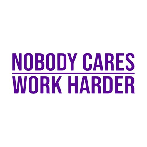 Wandaufkleber mit motivierendem Zitat „Nobody Cares Work Harder“ für die Garage, für Fitnessstudio, Büro, Workout, inspirierendes Wandtattoo, Raumdekoration, extragroß – 56 x 167 cm