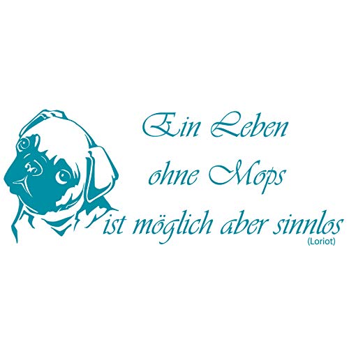 wall-refine WS-00292 | EIN Leben OHNE MOPS - Loriot | 120 x 48 cm, türkisblau, seidenmatt, Premium Wandtattoo Wandaufkleber Wanddeko Deko Hund Hunde Tattoo der Extra-Klasse