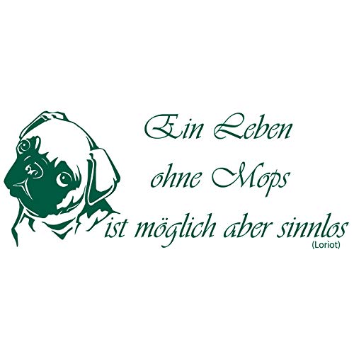 wall-refine WS-00292 | EIN Leben OHNE MOPS - Loriot | 100 x 40 cm, dunkelgrün, seidenmatt, Premium Wandtattoo Wandaufkleber Wanddeko Deko Hund Hunde Tattoo der Extra-Klasse