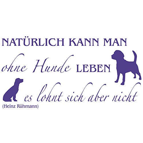 wall-refine WS-00257 | NATÜRLICH KANN Man OHNE Hunde Leben,No.3 | 110 x 57 cm, violett, seidenmatt, Premium Wandtattoo Wandaufkleber Wanddeko Deko Hund Tattoo der Extra-Klasse