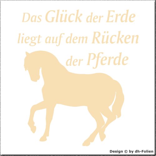 wall-refine WS-00160 | DAS GLÜCK DER Erde LIEGT AUF DEM RÜCKEN DER Pferde | Premium Wandtattoo Wandaufkleber der Extra-Klasse, 50 x 57 cm beige, seidenmatter Glanz